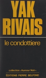 Yak Rivais - Le Condottiere.