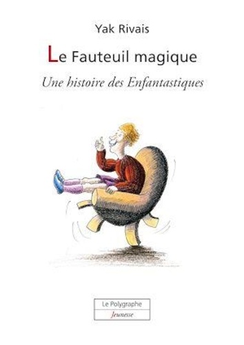 Yak Rivais - Le Fauteuil magique.