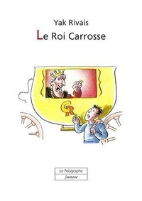 Yak Rivais - Le Roi Carrosse.