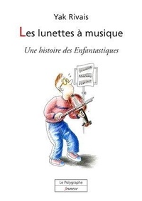 Yak Rivais - Les Lunettes à musique.