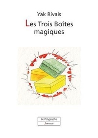 Yak Rivais - Les Trois Boîtes magiques.
