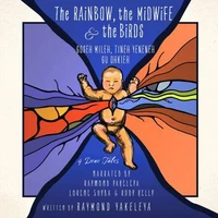 The Rainbow, the Midwife &amp; The Birds