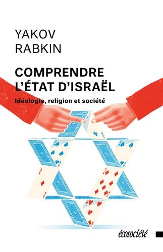 Comprendre l'État d'Israël. Idéologie, religion et société