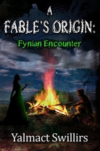  Yalmact Swillirs - A Fable's Origin: Fynian Encounter.