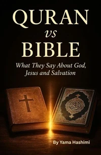 Quran vs Bible What They Say About God, Jesus and Salvation
