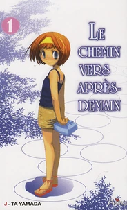 Le chemin vers après-demain Tome 1