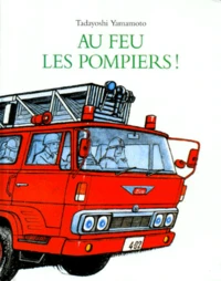 Au feu les pompiers