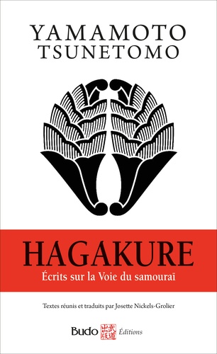 Yamamoto Tsunetomo - Hagakure Écrits sur la voie du samouraï.