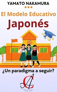 El Modelo Educativo Japonés: ¿Un paradigma a seguir?