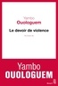 Yambo Ouologuem - Le devoir de violence.
