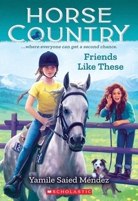 Yamile Saied Méndez - Friends Like These (Horse Country #2).