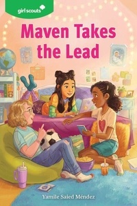 Girl Scouts: Maven Takes the Lead - A Girl Scout Novel