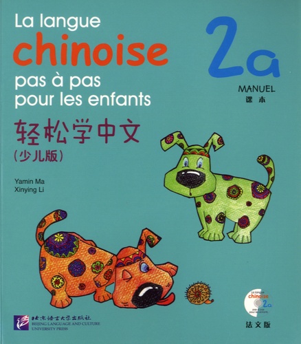 Yamin Ma et Xinying Li - La langue chinoise pas à pas pour les enfants - Manuel 2A. 1 CD audio