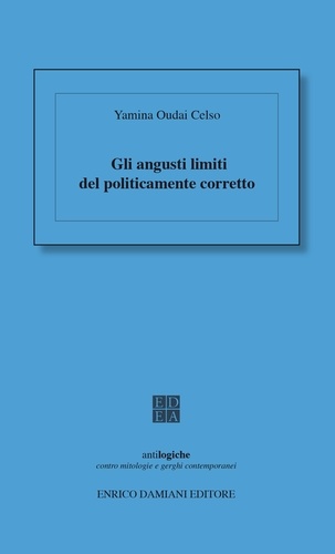 Yamina Oudai Celso - Gli angusti limiti del politicamente corretto.