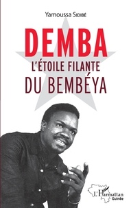 Yamoussa Sidibé - Demba, l'étoile filante du Bembéya.