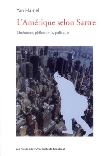 Yan Hamel - L'Amérique selon Sartre.