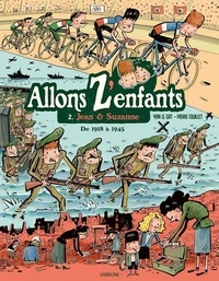 Yan Le Gat et Pierre Fouillet - Allons Z'enfants Tome 2 : Jean & Suzanne - De 1918 à 1945.