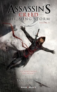 Yan Leisheng - Assassin's Creed - The Ming Storm Tome 2 : La forteresse du désert.