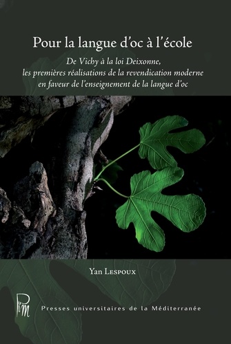 Pour la langue d'oc à l'école. De Vichy à la loi Deixonne, les premières réalisations de la revendication moderne en faveur de l'enseignement de la langue d'oc