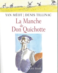 Yan Méot et Denis Tillinac - La Manche de Don Quichotte.