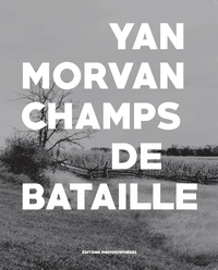 Yan Morvan - Champs de bataille.