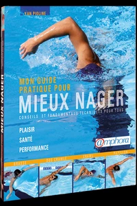 Mon guide pratique pour mieux nager