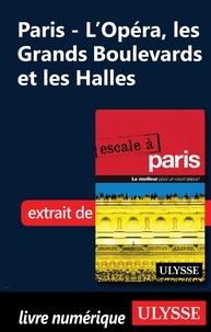 Yan Rioux - Paris - L'Opéra, les grands boulevards et les Halles.