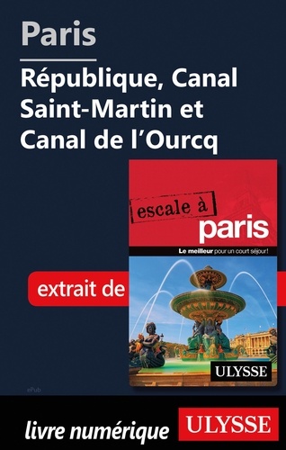 Paris-République, Canal Saint Martin et Canal de l'Ourcq