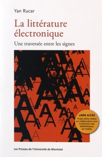 Yan Rucar - La littérature électronique - Une traversée entre les signes.