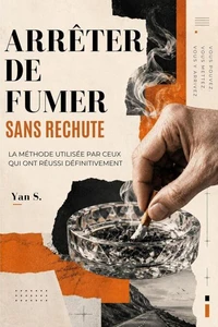 ARRÊTER DE FUMER SANS RECHUTE