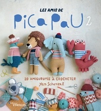 Yan Schenkel - Les amis de Pica Pau - Tome 2, 20 amigurumis à crocheter.