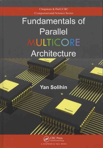 Yan Solihin - Fundamentals of Parallel Multicore Architecture.