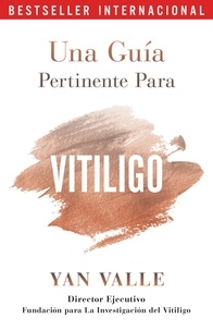  Yan Valle - Una Guia Pertinente Para El Vitiligo.