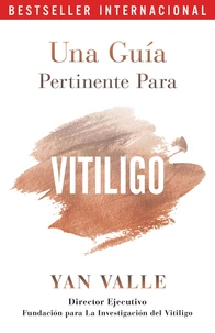 Una Guia Pertinente Para El Vitiligo