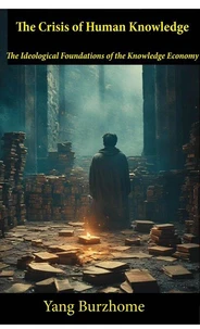 The Crisis of Human Knowledge