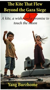 The Kite That Flew Beyond the Gaza Siege