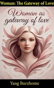 Woman: The Gateway of Love