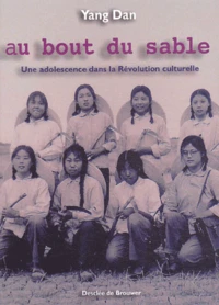 Au Bout Du Sable. Une Adolescence Dans La Revolution Culturelle