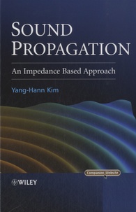 Yang-Hann Kim - Sound Propagation - An Impedance Based Approach.