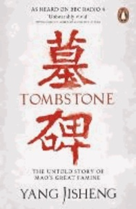 Yang Jisheng - Tombstone - The Untold Story of Mao's Great Famine.