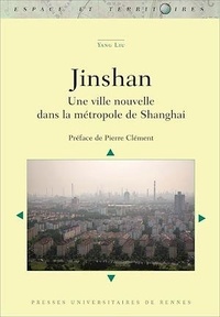 Yang Liu - Jinshan - Une ville nouvelle dans la métropole de Shanghai.