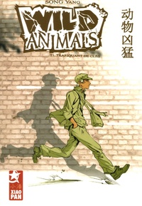Yang Song - Wild Animals Tome 1 : Trafiquant de clés.