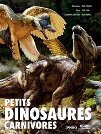 Yang Yang et Zhao Chuang - Petits dinosaures carnivores.