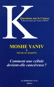 Comment une cellule normale devient-elle cancéreuse ?