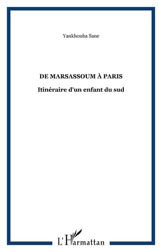 Yankhouba Sane - De Marsassoum à Paris - Itinéraire d'un enfant du sud.