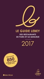 Yann Aledo et Laurent Berard Quelin - Le guide Lebey des restaurants de Paris et sa banlieue.