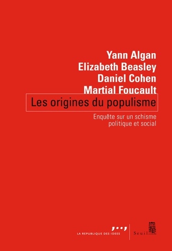 Yann Algan et Elizabeth Beasley - Les origines du populisme - Enquête sur un schisme politique et social.