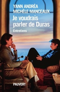 Yann Andréa et Michèle Manceaux - Je voudrais parler de Duras, entretien.