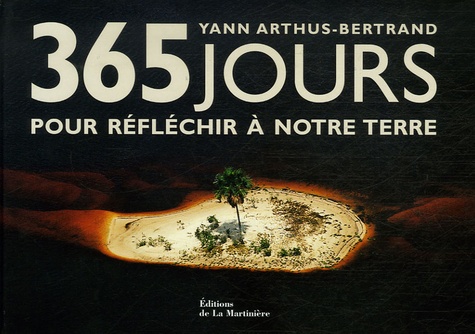 Yann Arthus-Bertrand - 365 Jours pour réfléchir à notre Terre.