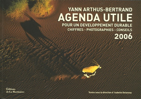 Yann Arthus-Bertrand - Agenda utile 2006 pour un développement durable.